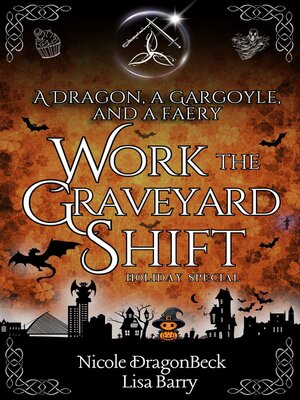 cover image of A Dragon, a Gargoyle, and a Faery Work the Graveyard Shift